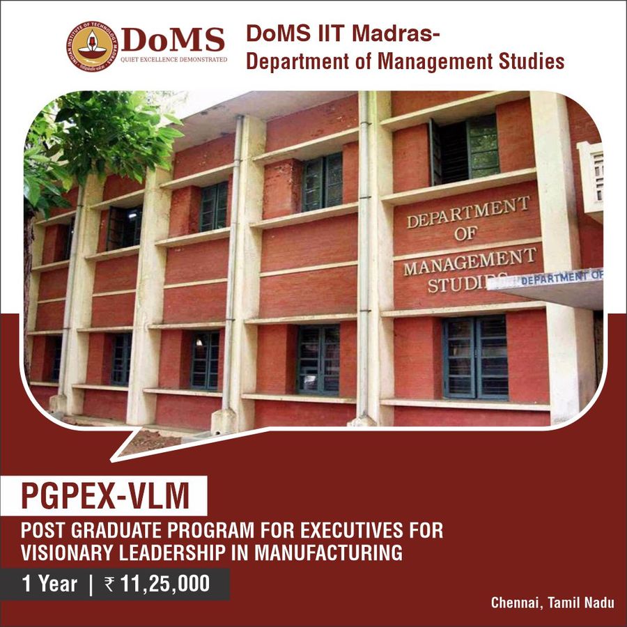 Post Graduate Program for Executives for Visionary Leadership In Manufacturing [PGPEX-VLM] at Doms IIT Madras - Department of Management Studies, Chennai